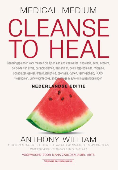 Medical medium cleanse to heal , Puur & zorgvuldig gekozen